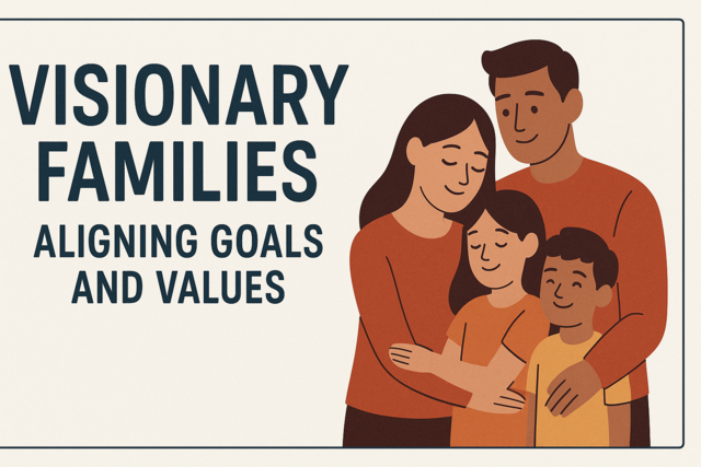 Visionary Families: Aligning Goals and Values