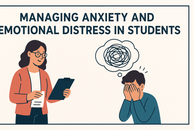 Managing Anxiety and Emotional Distress in Students