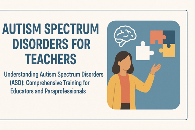 Online Class : Autism Spectrum Disorders for Teachers