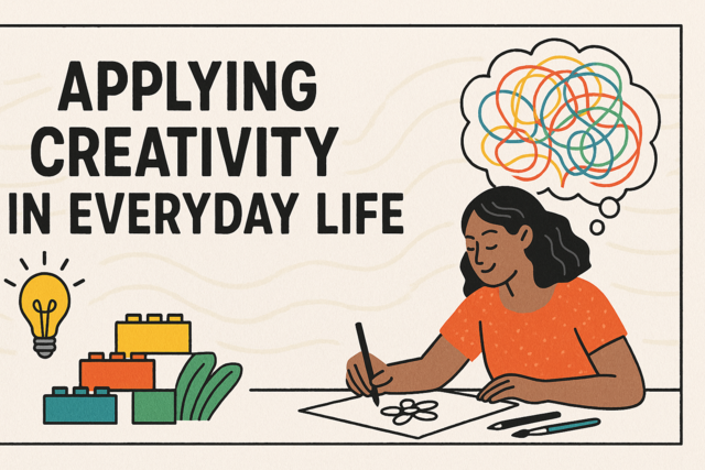 Applying Creativity in Everyday Life