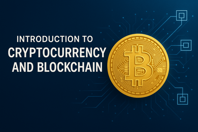 Introduction to Cryptocurrency and Blockchain