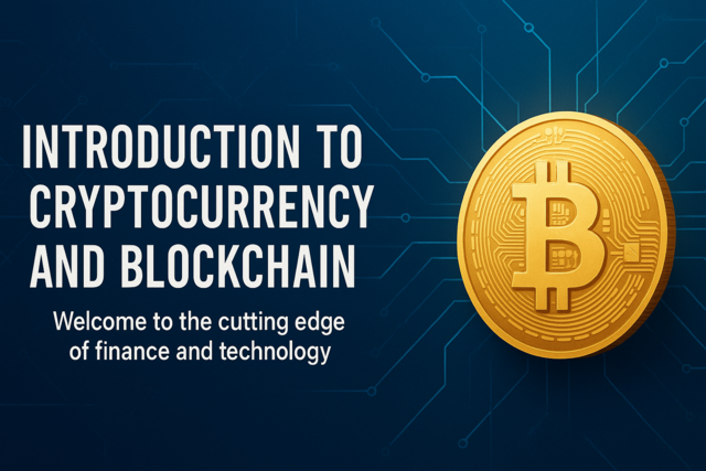Introduction to Cryptocurrency and Blockchain