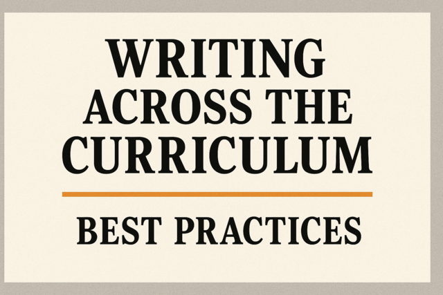 Writing Across the Curriculum: Best Practices