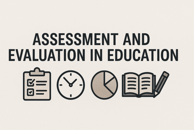 Assessment and Evaluation in Education