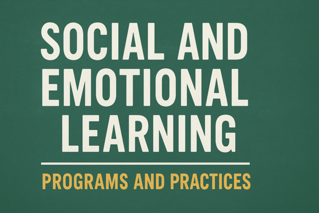 Social and Emotional Learning: Programs and Practices
