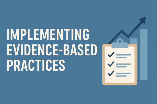 Implementing Evidence-Based Practices