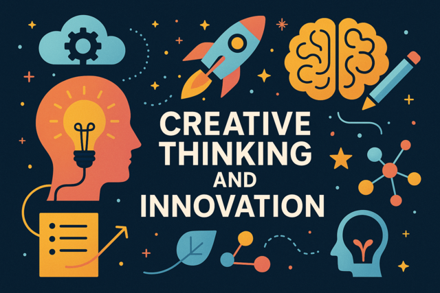 Creative Thinking and Innovation