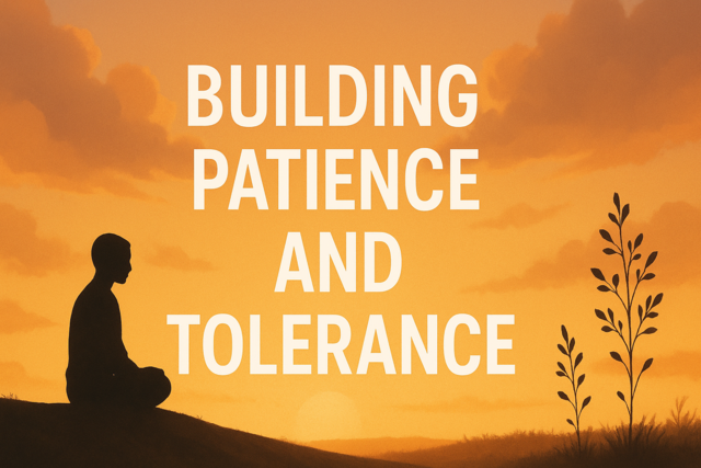 Building Patience and Tolerance