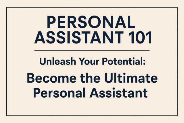 Online Class : Personal Assistant 101