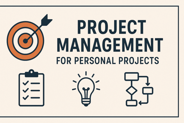 Project Management for Personal Projects