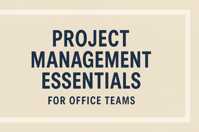 Project Management Essentials for Office Teams