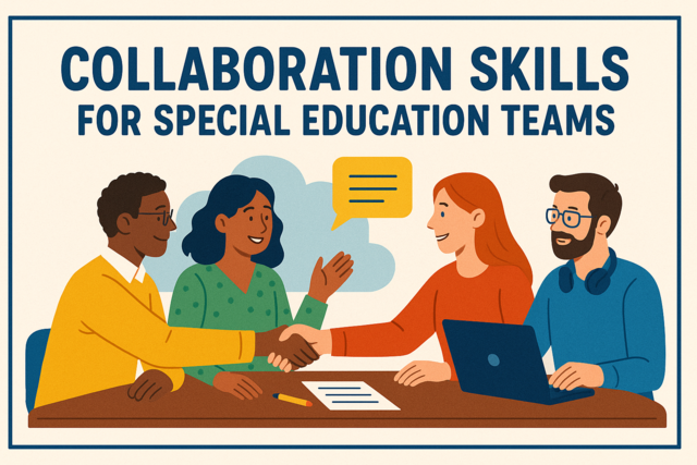 Collaboration Skills for Special Education Teams