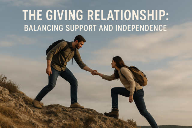 The Giving Relationship: Balancing Support and Independence