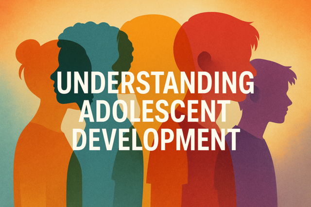 Understanding Adolescent Development