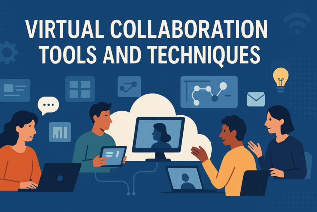 Virtual Collaboration Tools and Techniques