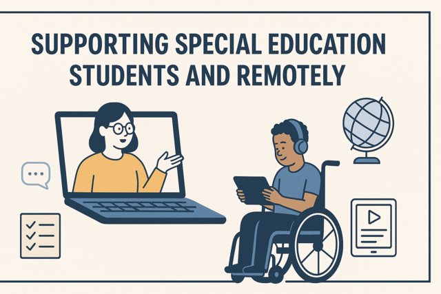Supporting Special Education Students Virtually and Remotely